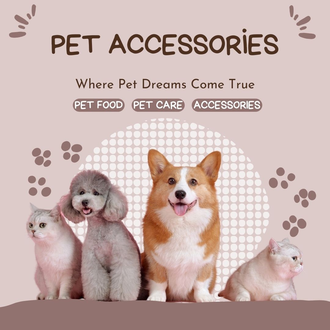 Pet Essentials- Grooming & Accessories